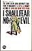 I shall fear no evil