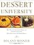 Dessert University by Rolan...