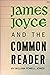 James Joyce and the Common Reader