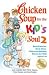 Chicken Soup for the Kid's ...