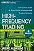 High-Frequency Trading: A Practical Guide to Algorithmic Strategies and Trading Systems by Irene Aldridge (2013-04-22)