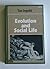 Evolution and Social Life (Themes in the Social Sciences)