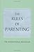 The Rules of Parenting: A Personal Code for Bringing Up Happy, Confident Children 2nd edition by Templar, Richard (2013) Paperback