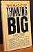 The Magic of Thinking Big (1965) D. J. Schwartz by Ph.D. David J. Schwarts The Magic of Thinking Big (1965) D. J. Schwartz by Ph.D. David J. Schwarts