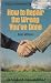 How to Repair the Wrong You've Done by Ken        Wilson