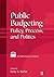 Public Budgeting: Policy, Process and Politics (ASPA Classics (Paperback)) by Irene S. Rubin (2008-03-15)