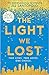 The Light We Lost by Jill Santopolo The Light We Lost by Jill Santopolo