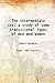 The intermediate sex a study of some transitional types of men and women [Hardcover]