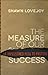 Measure of Our Success, The by Shawn Lovejoy
