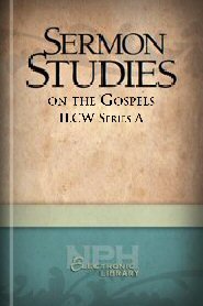 Sermon studies on the Gospels: (ILCW series A)