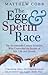 The Egg And The Sperm Race by Cobb, Matthew (2007) Mass Market Paperback
