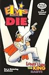 Elvis Must Die Elvis Must Die