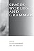 Spaces, Worlds, and Grammar (Cognitive Theory of Language and Culture Series) (1996-12-01)