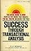 Success Through Transactional Analysis