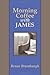 Morning Coffee with James b...