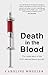 Death in the Blood: the Ins...