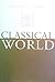 Classical World: A Quarterl...