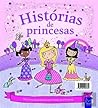 Histórias de Princesas Histórias de Princesas