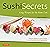 Sushi Secrets: Easy Recipes...