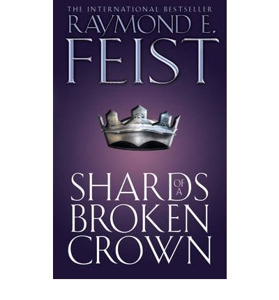 'Shards of a Broken Crown Serpentwar Saga by Feist, Raymond E. ( Author ) ON Dec-05-1998, Paperback'