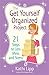 The Get Yourself Organized Project by Kathi Lipp (2012-05-01)