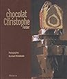 Le Chocolat de Christophe Felder