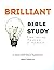 Brilliant Bible Study by Kendall Laughlin