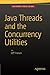 Java Threads and the Concurrency Utilities by JEFF FRIESEN (2015-11-23)