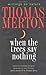 When the Trees Say Nothing by Thomas Merton Kathleen Deignan (ed.) (Jan 1 2003)