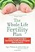 The Whole Life Fertility Plan by Kyra Phillips