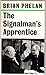 The signalman's apprentice: A play