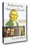 Rare Restoring the Ancient Church Joseph Smith Early Christianity Bickmore LDS FARMS [Paperback] Barry Robert Bickmore