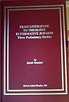 From Literature to Theology in Formative Judaism: Three Preliminary Studies (Neusner Titles In Brown Judaic Studies)