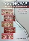 Toothwear: The ABC of the Worn Dentition by Farid Khan (2011-09-06) Toothwear: The ABC of the Worn Dentition by Farid Khan (2011-09-06)