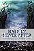 Happily Never After
