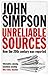 Unreliable Sources: How the Twentieth Century was Reported by Simpson. John ( 2011 ) Paperback