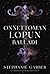 Onnettoman lopun balladi (Olipa kerran särkynyt sydän, #2)