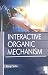 Interactive Organic Mechanism