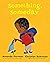 Something, Someday: A timeless picture book for the next generation of writers