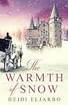The Warmth of Snow by Heidi Eljarbo