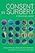 Consent in Surgery: A Practical Guide by Roba Khundkar (2010-08-25)