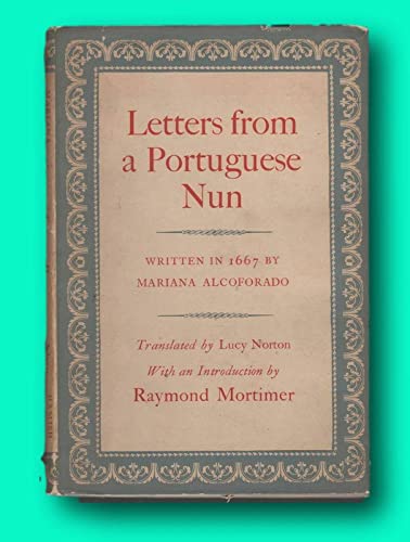 Rare Lucy Norton / Letters from a Portuguese Nun Written in the year 1667 1st ed 1956 [Hardcover] ALCOFORADO, Mariana