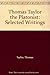 Thomas Taylor, the Platonist: Selected Writings by Thomas Taylor (1969-01-21)