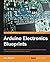 [Arduino Electronics Blueprints] [By: Wilcher, Don] [July, 2015]