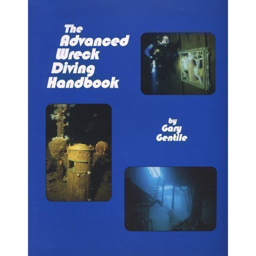 Advanced Wreck Diving Handbook, By Gary Gentile (Paperback)