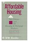 Affordable Housing: New Policies and the Housing & Mortgage Markets