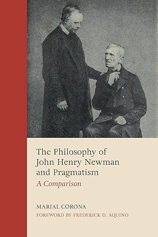 The Philosophy of John Henry Newman and Pragmatism: A Comparison