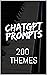 ChatGPT Prompts - 200 Themes