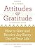 Attitudes of Gratitude 10th Anniversary Ed.: How to Give and Receive Joy Every Day of Your Life by M.J. Ryan (2009-04-01)