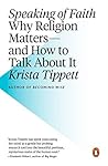 Speaking of Faith: Why Religion Matters--And How to Talk about It by Krista Tippett (29-Jan-2008) Paperback